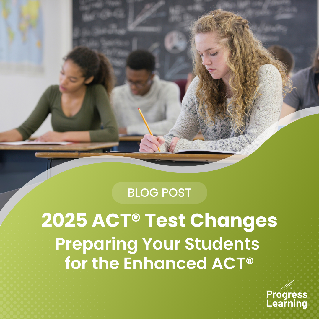 Featured Image for 2025 ACT® Test Changes: Preparing Your Students for the Enhanced ACT®