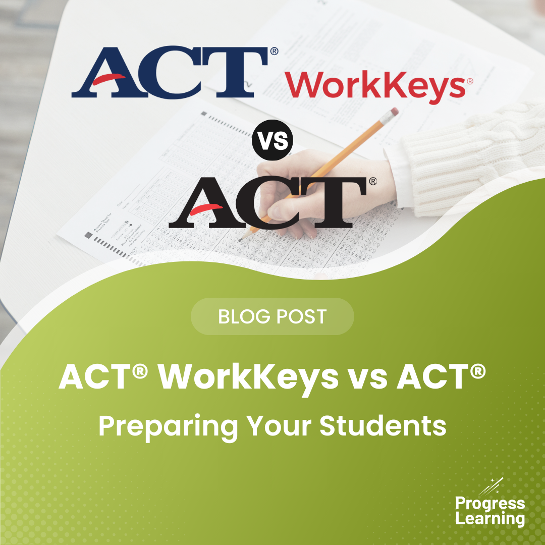 Featured Image for ACT® Workkeys vs ACT® – Preparing Your Students